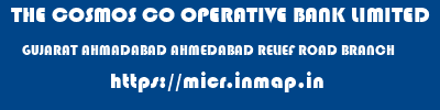 THE COSMOS CO OPERATIVE BANK LIMITED  GUJARAT AHMADABAD AHMEDABAD RELIEF ROAD BRANCH  micr code
